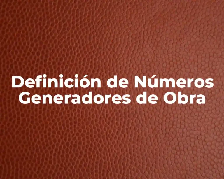 Definición de Números Generadores de Obra