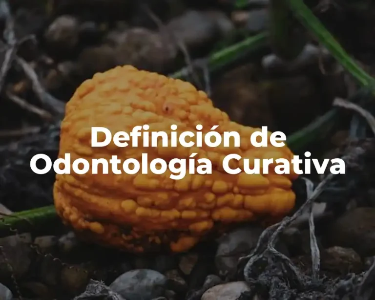 Definición de Odontología Curativa