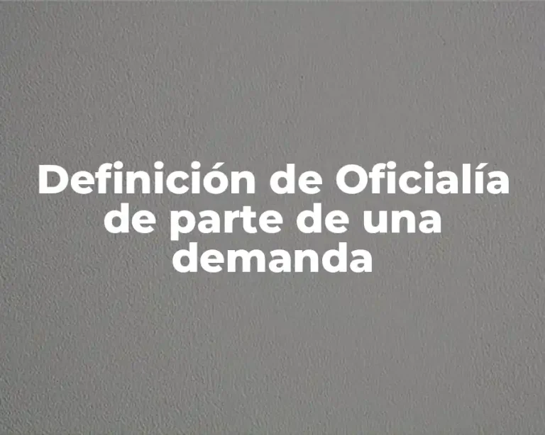 Definición de Oficialía de parte de una demanda