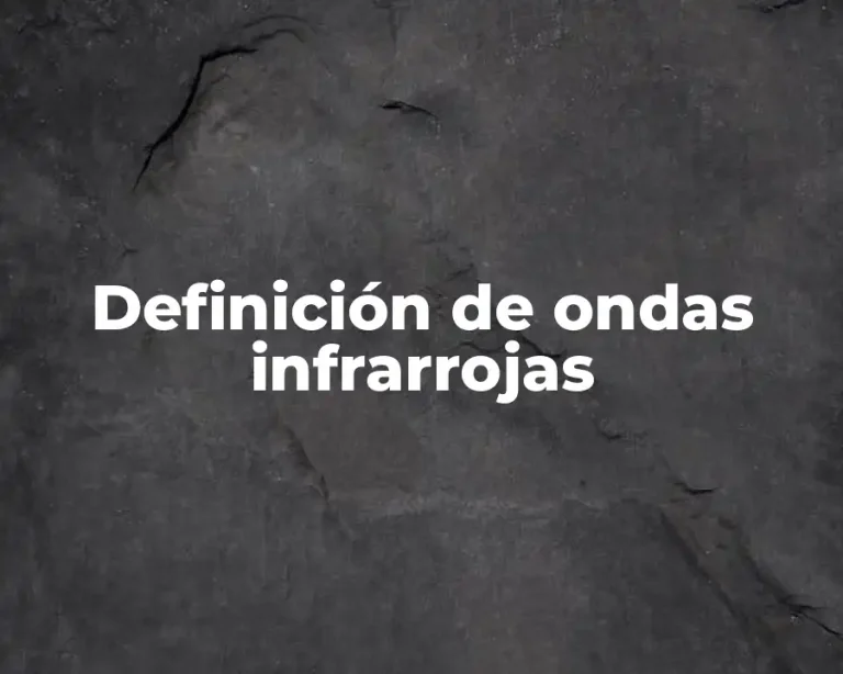 Definición de ondas infrarrojas