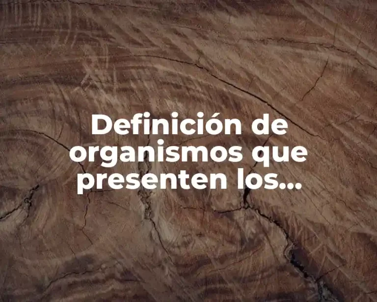 Definición de organismos que presenten los diferentes tipos de nutrición
