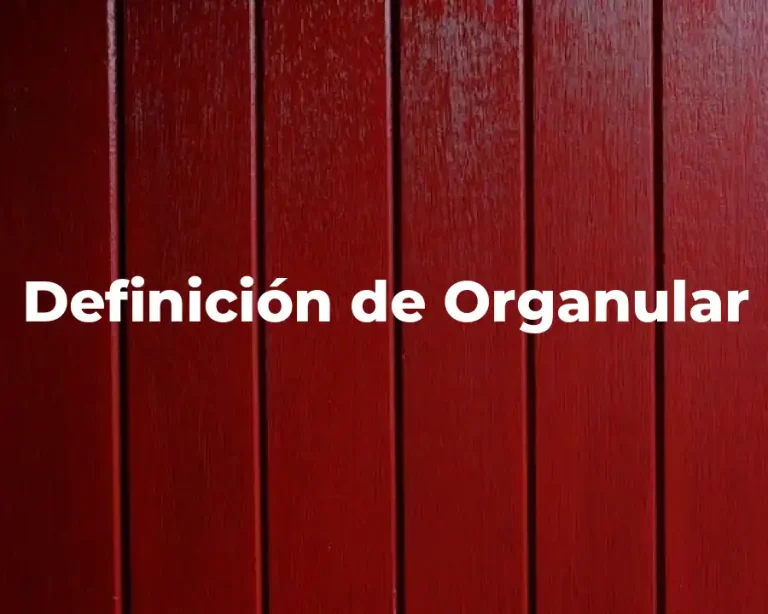 Definición de Organular
