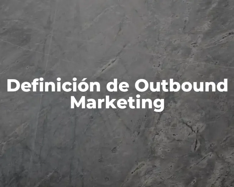 Definición de Outbound Marketing
