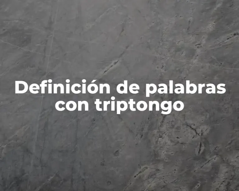Definición de palabras con triptongo