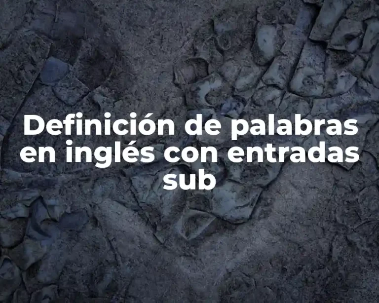 Definición de palabras en inglés con entradas sub
