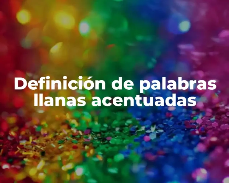 Definición de palabras llanas acentuadas