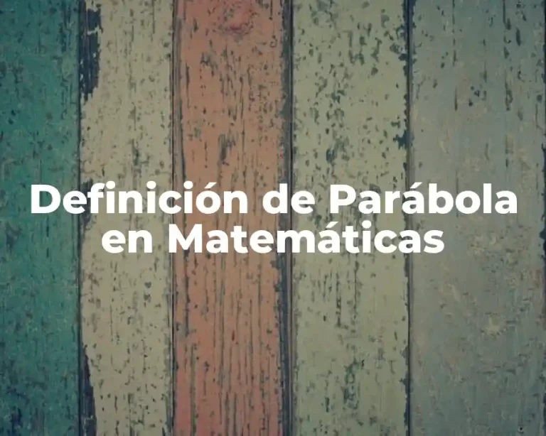 Definición de Parábola en Matemáticas
