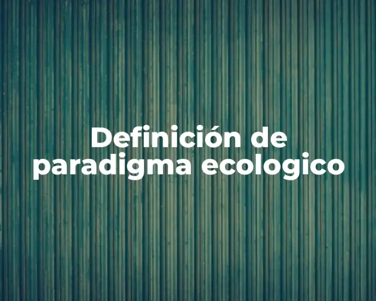 Definición de paradigma ecologico