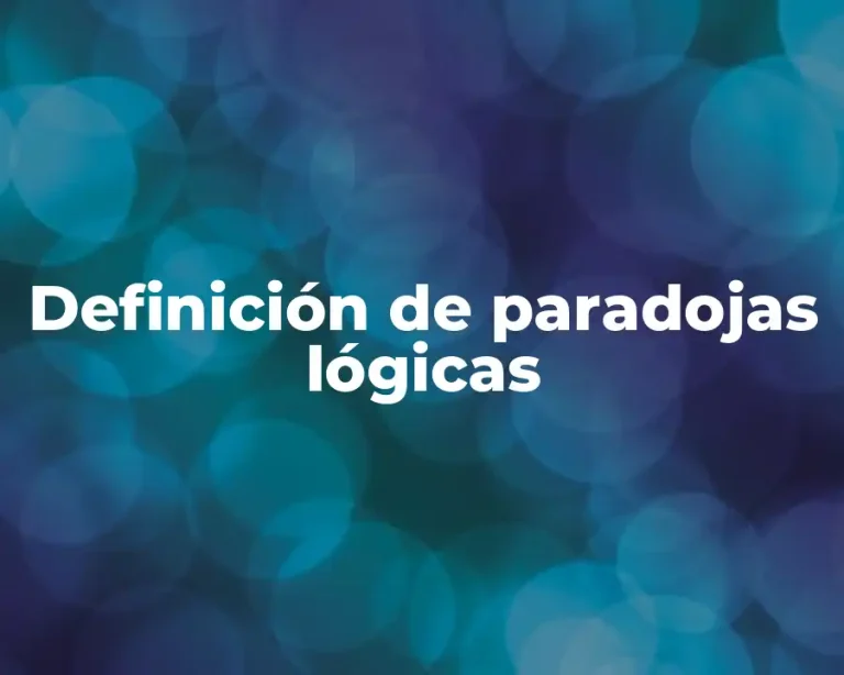 Definición de paradojas lógicas