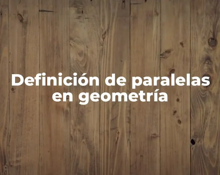 Definición de paralelas en geometría