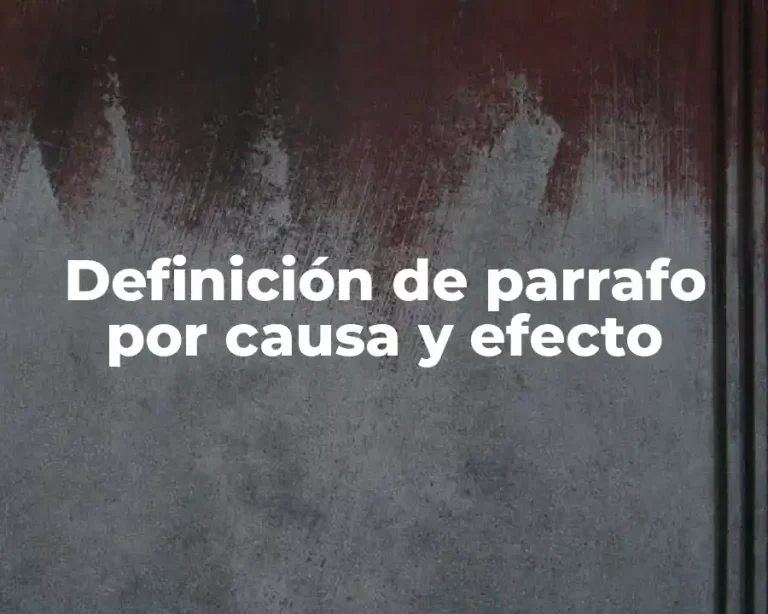 Definición de parrafo por causa y efecto