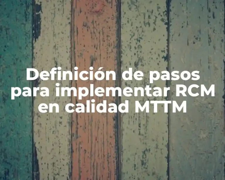 Definición de pasos para implementar RCM en calidad MTTM