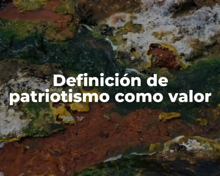 Definición de patriotismo como valor
