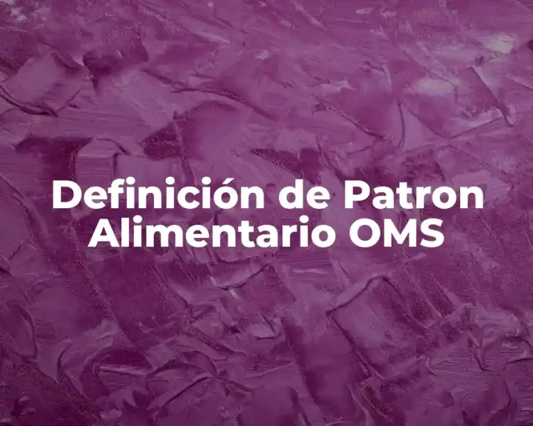 Definición de Patron Alimentario OMS