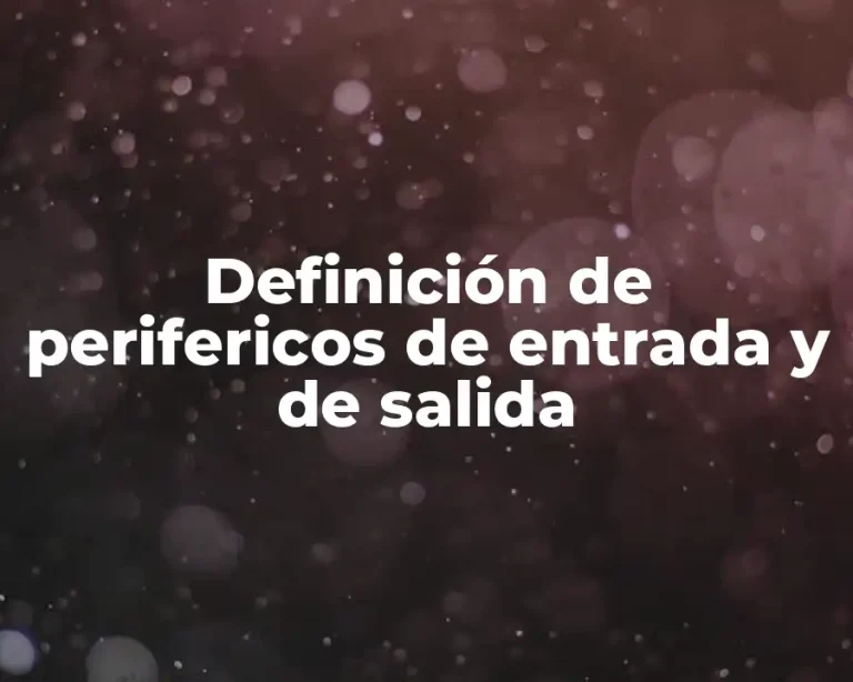 Definición de perifericos de entrada y de salida