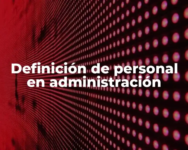 Definición de personal en administración