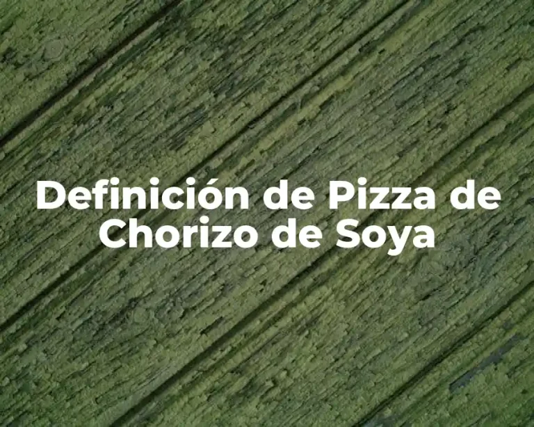Definición de Pizza de Chorizo de Soya