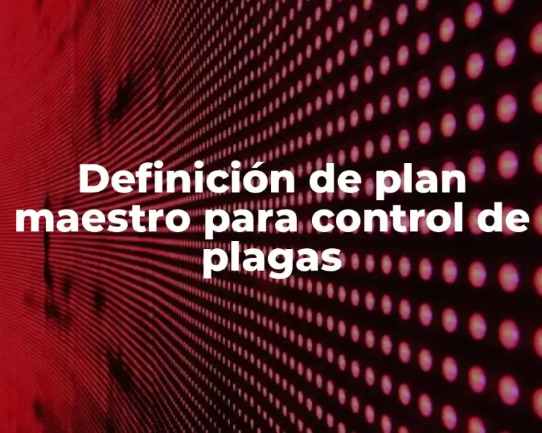 Definición de plan maestro para control de plagas