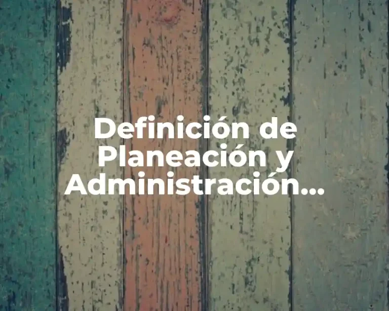 Definición de Planeación y Administración Estratégica del Talento Humano