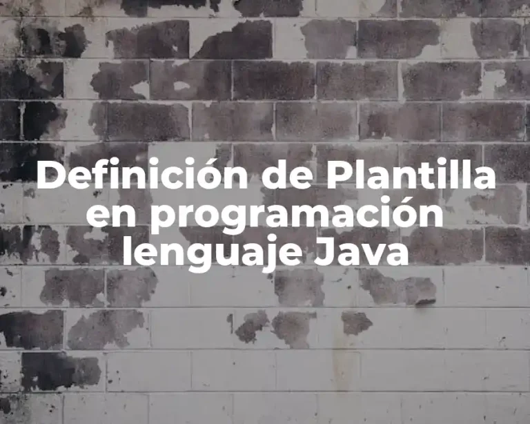 Definición de Plantilla en programación lenguaje Java