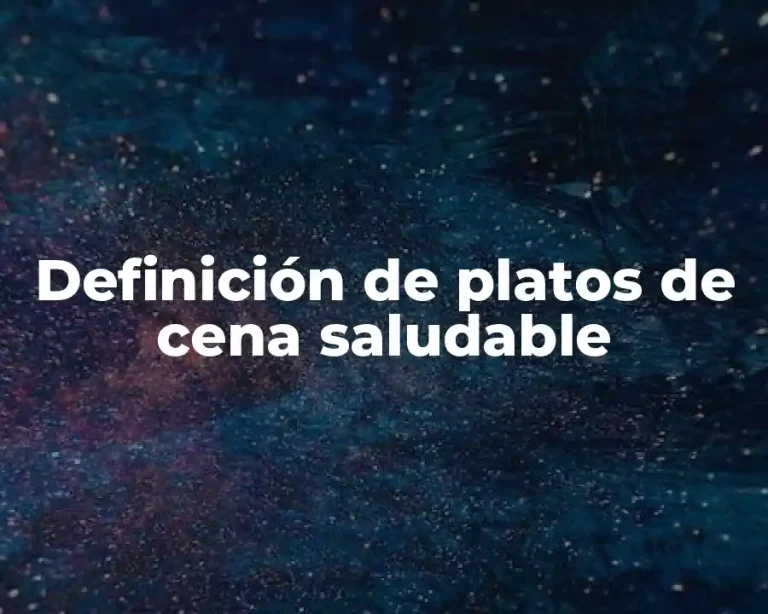 Definición de platos de cena saludable