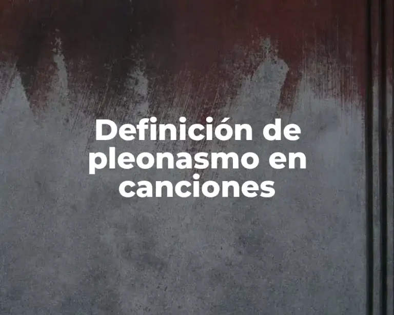 Definición de pleonasmo en canciones