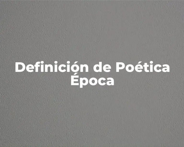 Definición de Poética Época