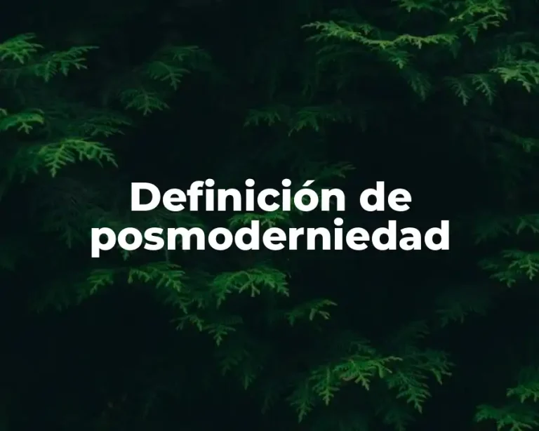 Definición de posmoderniedad