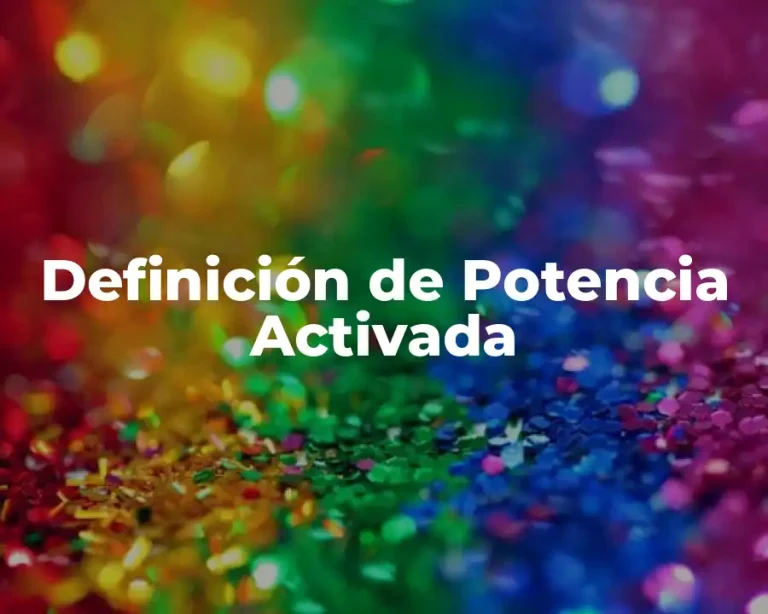 Definición de Potencia Activada