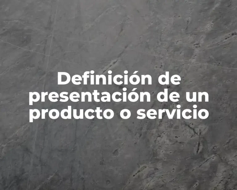 Definición de presentación de un producto o servicio