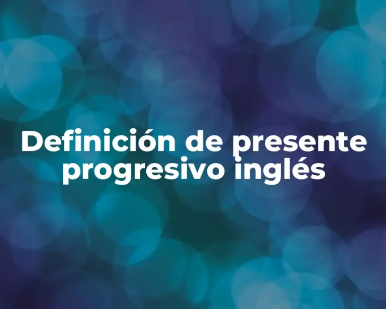 Definición de presente progresivo inglés