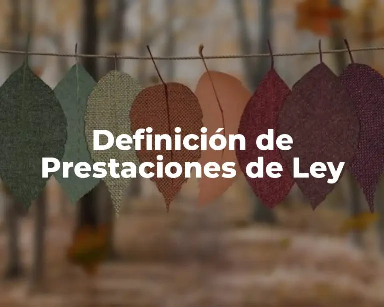Definición de Prestaciones de Ley