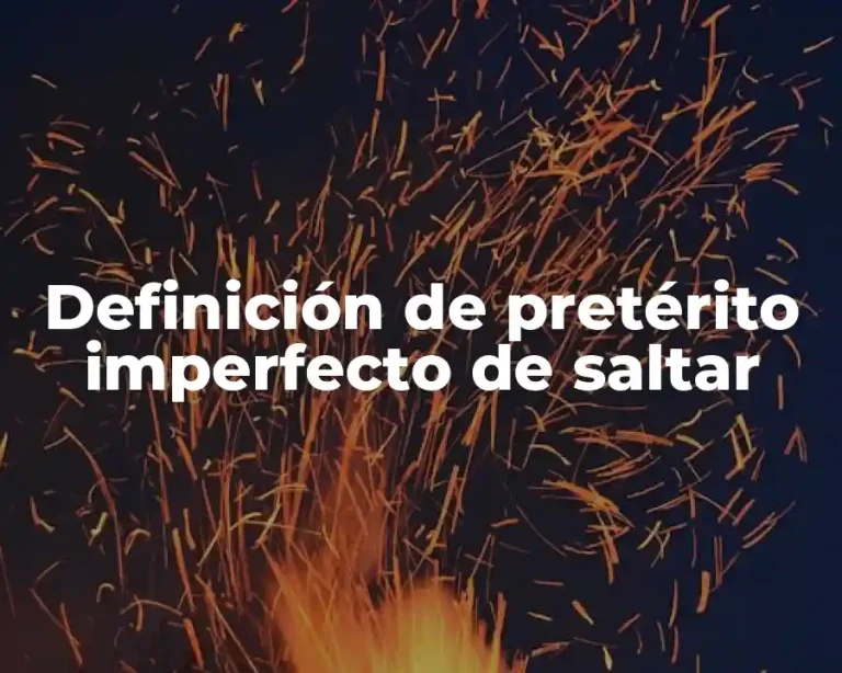 Definición de pretérito imperfecto de saltar