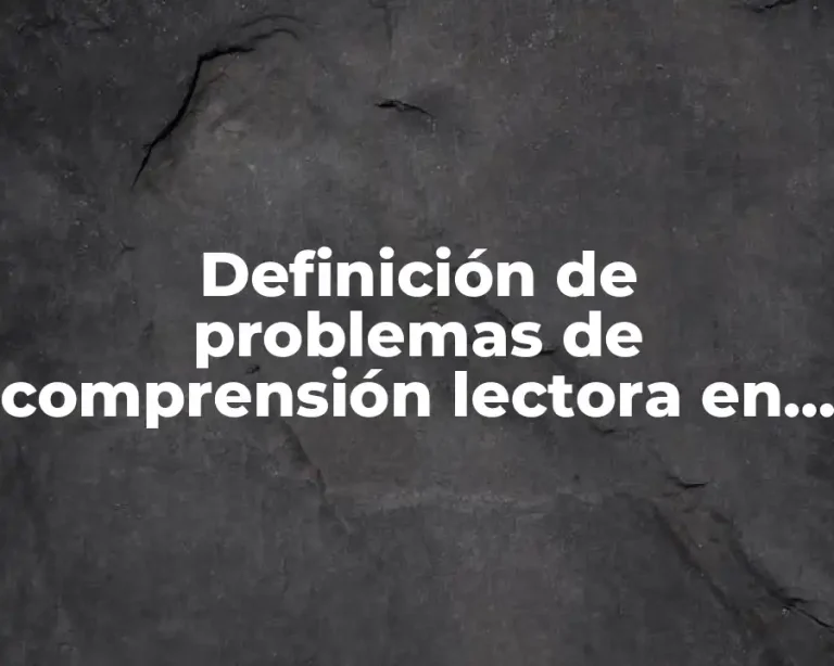 Definición de problemas de comprensión lectora en jóvenes de bachillerato