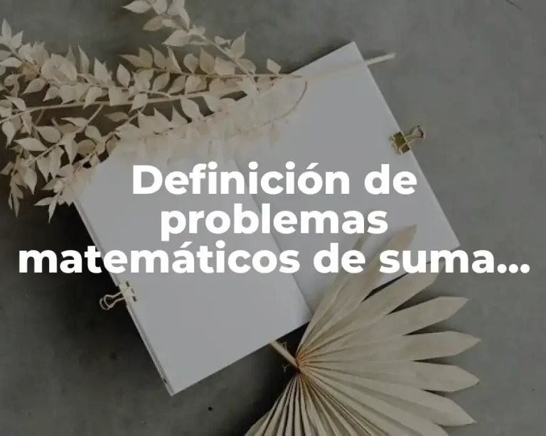 Definición de problemas matemáticos de suma, resta, multiplicación y división