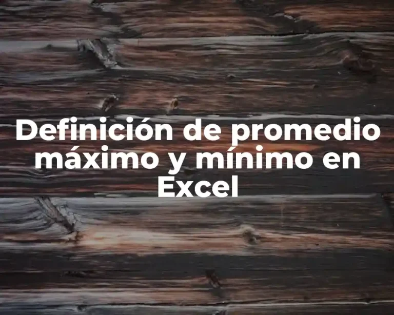 Definición de promedio máximo y mínimo en Excel