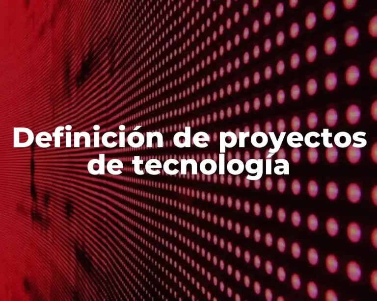 Definición de proyectos de tecnología
