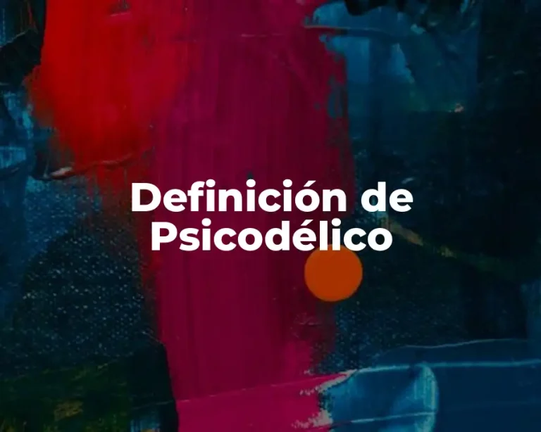 Definición de Psicodélico
