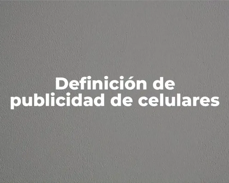 Definición de publicidad de celulares