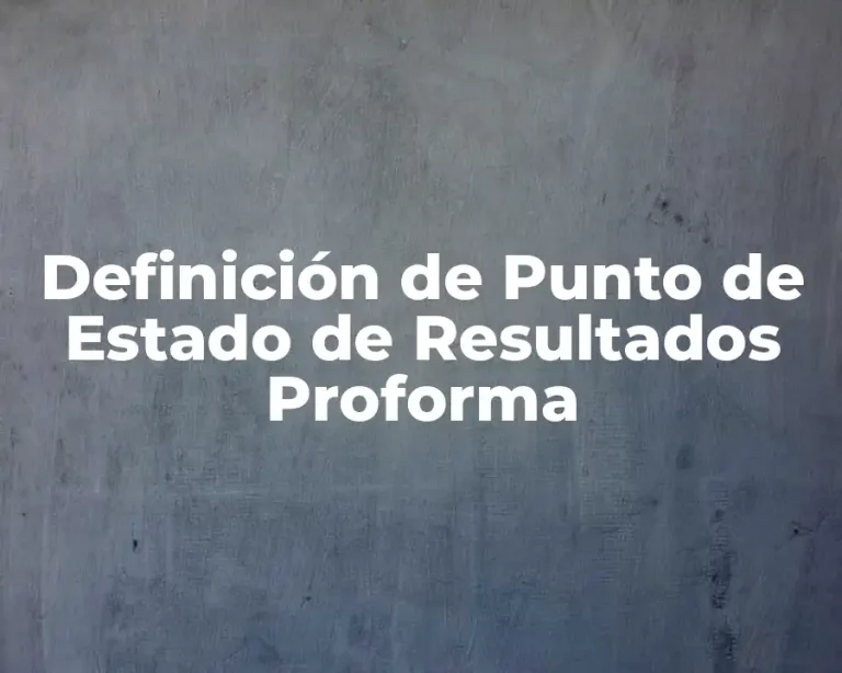 Definición de Punto de Estado de Resultados Proforma