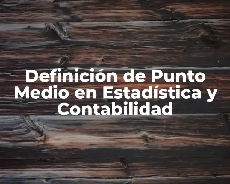 Definición de Punto Medio en Estadística y Contabilidad