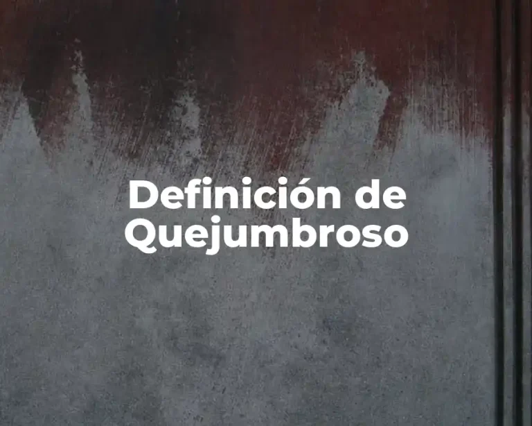 Definición de Quejumbroso