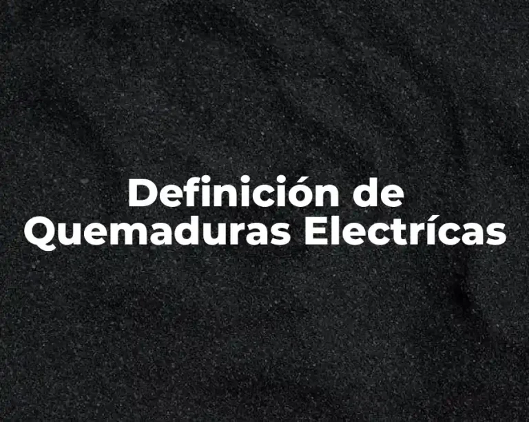 Definición de Quemaduras Electrícas