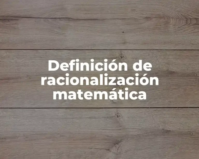 Definición de racionalización matemática
