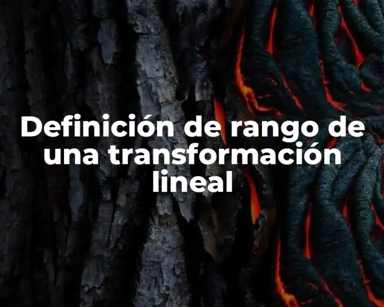 Definición de rango de una transformación lineal