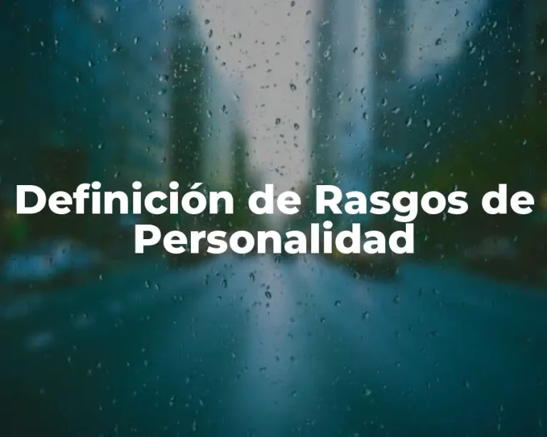 Definición de Rasgos de Personalidad