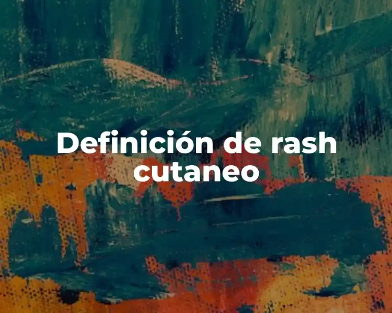 Definición de rash cutaneo