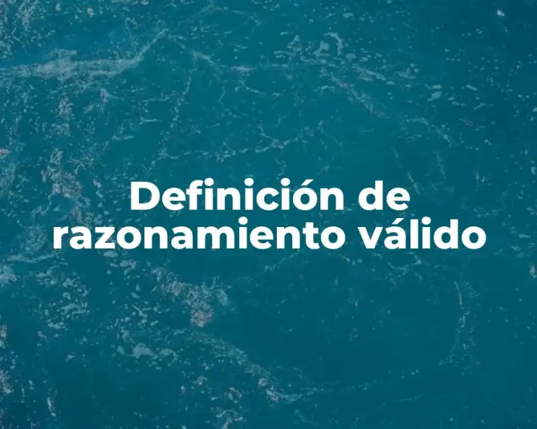 Definición de razonamiento válido