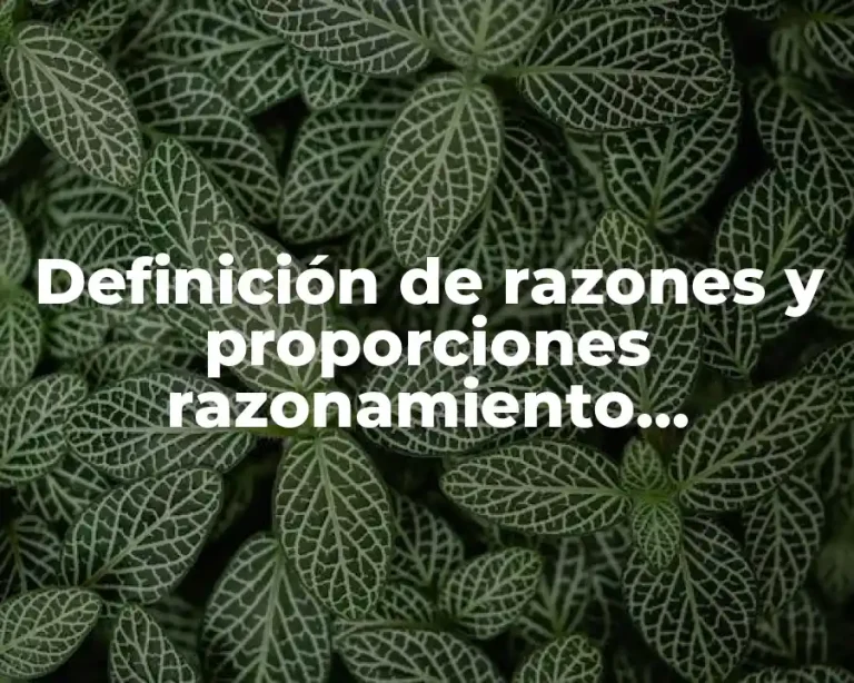 Definición de razones y proporciones razonamiento matemático