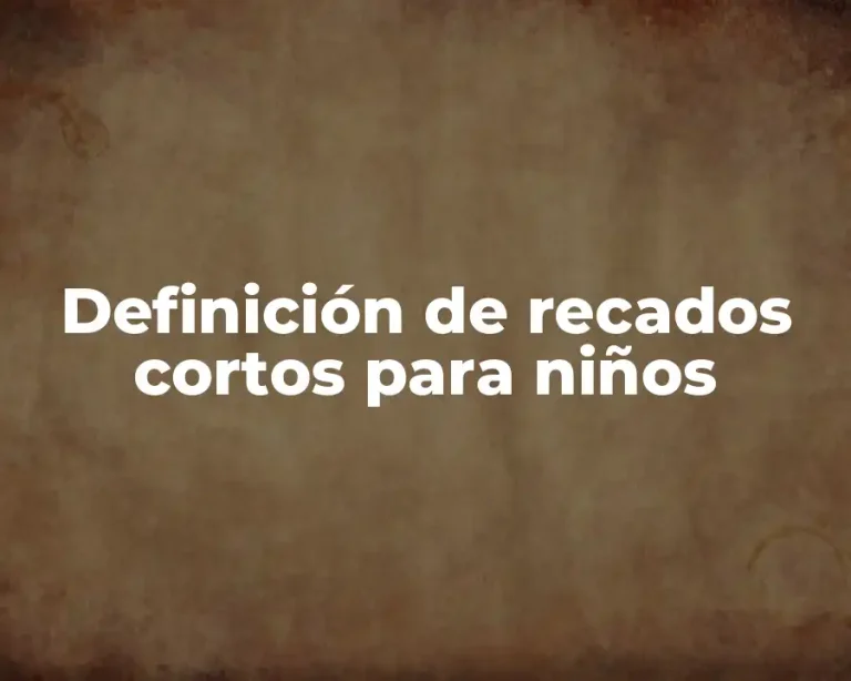 Definición de recados cortos para niños